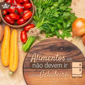 Alimentos que não devem ir a geladeira